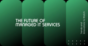 Managed IT services trends