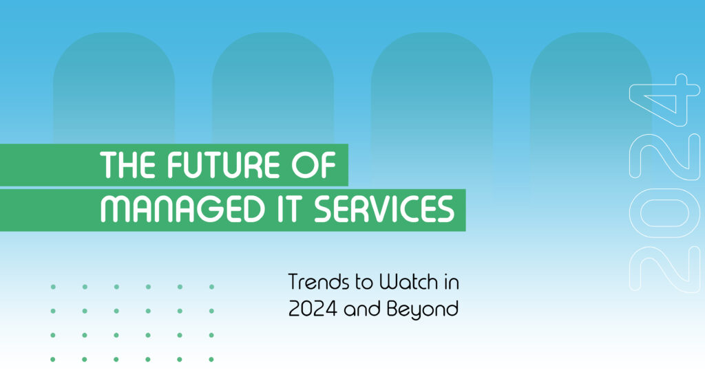 Managed IT Services Trends 2024